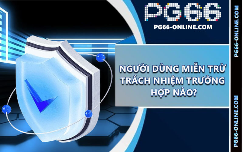 Miễn trừ trách nhiệm PG66